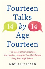 Fourteen (Talks) by (Age) Fourteen: The Essential Conversations You Need to Have with Your Kids Before They Start High School kaina ir informacija | Saviugdos knygos | pigu.lt