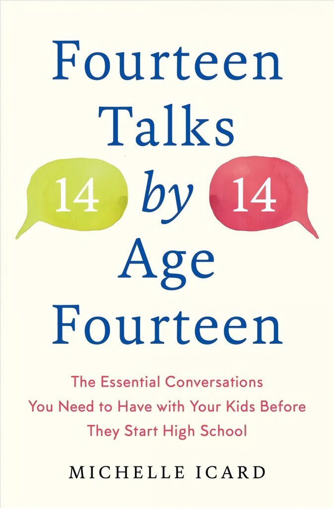 Fourteen (Talks) by (Age) Fourteen: The Essential Conversations You Need to Have with Your Kids Before They Start High School цена и информация | Saviugdos knygos | pigu.lt