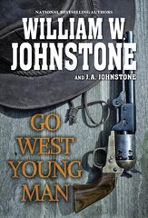 Go West, Young Man: A Riveting Western Novel of the American Frontier цена и информация | Fantastinės, mistinės knygos | pigu.lt