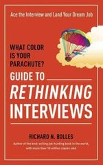 What Color Is Your Parachute? Guide to Rethinking Interviews: Ace the Interview and Land Your Dream Job kaina ir informacija | Saviugdos knygos | pigu.lt