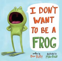 I Don't Want to Be a Frog kaina ir informacija | Knygos mažiesiems | pigu.lt