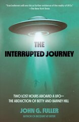 Interrupted Journey: Two Lost Hours Aboard a UFO: The Abduction of Betty and Barney Hill цена и информация | Биографии, автобиографии, мемуары | pigu.lt