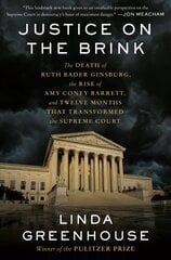 Justice on the Brink: The Death of Ruth Bader Ginsburg, the Rise of Amy Coney Barrett, and Twelve Months That Transformed the Supreme Court kaina ir informacija | Socialinių mokslų knygos | pigu.lt