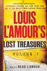 Louis L'Amour's Lost Treasures: Volume 1: Unfinished Manuscripts, Mysterious Stories, and Lost Notes from One of the World's Most Popular Novelists Annotated edition цена и информация | Фантастика, фэнтези | pigu.lt