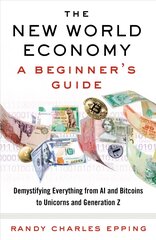 New World Economy: A Beginner's Guide: A Beginner's Guide kaina ir informacija | Ekonomikos knygos | pigu.lt