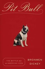 Pit Bull: The Battle over an American Icon kaina ir informacija | Knygos apie sveiką gyvenseną ir mitybą | pigu.lt