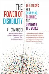 Power of Disability: Ten Lessons for Surviving, Thriving, and Changing the World цена и информация | Самоучители | pigu.lt