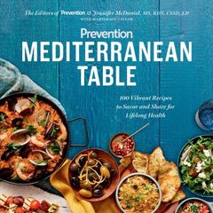 Prevention Mediterranean Table: 100 Vibrant Recipes to Savor and Share for Lifelong Health цена и информация | Книги рецептов | pigu.lt