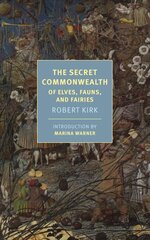 Secret Commonwealth: Of Elves, Fauns, And Fairies Main kaina ir informacija | Socialinių mokslų knygos | pigu.lt