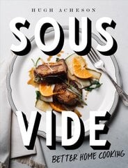 Sous Vide: Better Home Cooking kaina ir informacija | Receptų knygos | pigu.lt