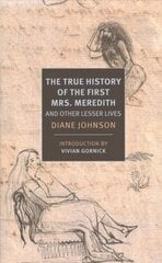 True History of the First Mrs. Meredith and Other Lesser Lives цена и информация | Биографии, автобиографии, мемуары | pigu.lt