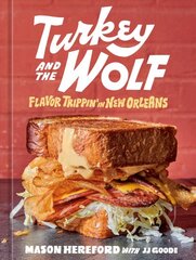 Turkey and the Wolf: Flavor Trippin' in New Orleans, A Cookbook kaina ir informacija | Receptų knygos | pigu.lt
