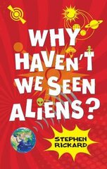 Why Haven't We Seen Aliens (HB) цена и информация | Книги для подростков и молодежи | pigu.lt