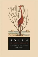 Avian Illuminations: A Cultural History of Birds цена и информация | Развивающие книги | pigu.lt