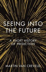 Seeing into the Future: A Short History of Prediction kaina ir informacija | Istorinės knygos | pigu.lt