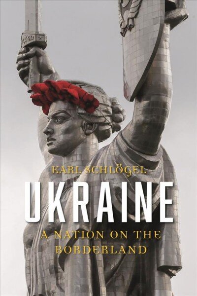 Ukraine: A Nation on the Borderland цена и информация | Istorinės knygos | pigu.lt