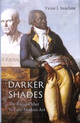 Darker Shades: The Racial Other in Early Modern Art kaina ir informacija | Knygos apie meną | pigu.lt