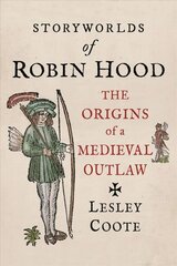 Storyworlds of Robin Hood: The Origins of a Medieval Outlaw kaina ir informacija | Istorinės knygos | pigu.lt