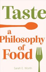 Taste: A Philosophy of Food kaina ir informacija | Socialinių mokslų knygos | pigu.lt