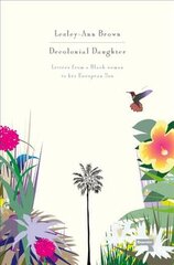 Decolonial Daughter: Letters from a Black Woman to Her European Son kaina ir informacija | Socialinių mokslų knygos | pigu.lt