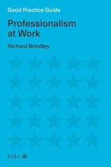 Good Practice Guide: Professionalism at Work цена и информация | Книги об архитектуре | pigu.lt