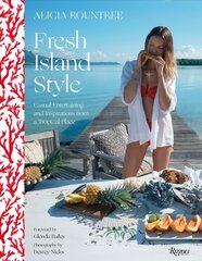 Alicia Rountree Fresh Island Style: Casual Entertaining and Inspirations from a Tropical Place kaina ir informacija | Saviugdos knygos | pigu.lt