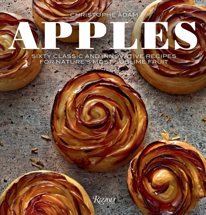 Apples: Sixty Classic and Innovative Recipes for Nature's Most Sublime Fruit цена и информация | Receptų knygos | pigu.lt