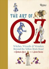 Art of Oz: Witches, Wizards, and Wonders Beyond the Yellow Brick Road Annotated edition kaina ir informacija | Knygos apie meną | pigu.lt