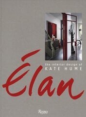 Elan: The Interior Design of Kate Hume: The Interior Design of Kate Hume цена и информация | Книги об архитектуре | pigu.lt