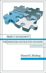 Project Management for Designers and Facilities Managers: For Designers and Facilities Managers 4th Revised edition kaina ir informacija | Ekonomikos knygos | pigu.lt