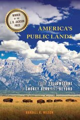 America's Public Lands: From Yellowstone to Smokey Bear and Beyond цена и информация | Книги по социальным наукам | pigu.lt