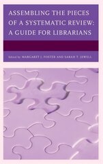 Assembling the Pieces of a Systematic Review: A Guide for Librarians kaina ir informacija | Enciklopedijos ir žinynai | pigu.lt