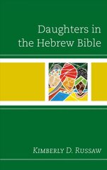 Daughters in the Hebrew Bible цена и информация | Духовная литература | pigu.lt