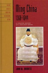 Ming China, 1368-1644: A Concise History of a Resilient Empire kaina ir informacija | Istorinės knygos | pigu.lt