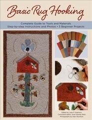 Basic Rug Hooking: * Complete guide to tools and materials * Step-by-step instructions and photos * 5 beginner projects цена и информация | Книги о питании и здоровом образе жизни | pigu.lt