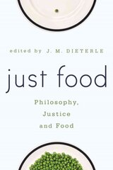 Just Food: Philosophy, Justice and Food kaina ir informacija | Istorinės knygos | pigu.lt