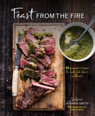 Feast from the Fire: 65 Summer Recipes to Cook and Share Outdoors цена и информация | Книги рецептов | pigu.lt