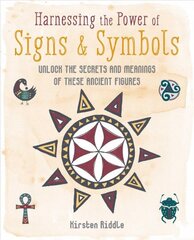 Harnessing the Power of Signs & Symbols: Unlock the Secrets and Meanings of These Ancient Figures kaina ir informacija | Saviugdos knygos | pigu.lt