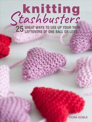Knitting Stashbusters: 25 Great Ways to Use Up Your Yarn Leftovers of One Ball or Less цена и информация | Книги о питании и здоровом образе жизни | pigu.lt