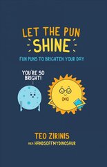 Let the Pun Shine: Fun Puns to Brighten Your Day kaina ir informacija | Fantastinės, mistinės knygos | pigu.lt