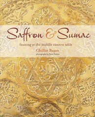 Saffron & Sumac: Feasting at the Middle Eastern Table цена и информация | Книги рецептов | pigu.lt