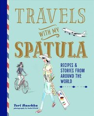 Travels with My Spatula: Recipes & Stories from Around the World цена и информация | Книги рецептов | pigu.lt