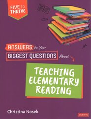 Answers to Your Biggest Questions About Teaching Elementary Reading: Five to Thrive [series] kaina ir informacija | Lavinamosios knygos | pigu.lt