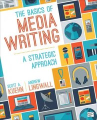 The Basics of Media Writing: A Strategic Approach kaina ir informacija | Užsienio kalbos mokomoji medžiaga | pigu.lt