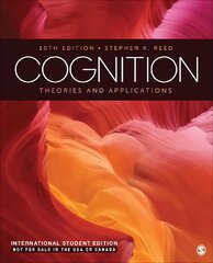 Cognition - International Student Edition: Theories and Applications (10th Edition) kaina ir informacija | Socialinių mokslų knygos | pigu.lt