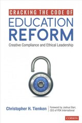 Cracking the Code of Education Reform: Creative Compliance and Ethical Leadership kaina ir informacija | Socialinių mokslų knygos | pigu.lt