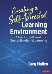 Creating a Self-Directed Learning Environment: Standards-Based and Social-Emotional Learning kaina ir informacija | Socialinių mokslų knygos | pigu.lt