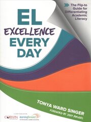 EL Excellence Every Day: The Flip-to Guide for Differentiating Academic Literacy kaina ir informacija | Socialinių mokslų knygos | pigu.lt