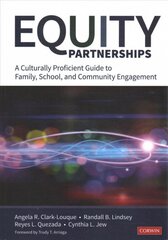 Equity Partnerships: A Culturally Proficient Guide to Family, School, and Community Engagement цена и информация | Книги по социальным наукам | pigu.lt