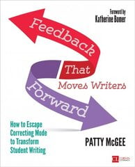 Feedback That Moves Writers Forward: How to Escape Correcting Mode to Transform Student Writing kaina ir informacija | Užsienio kalbos mokomoji medžiaga | pigu.lt